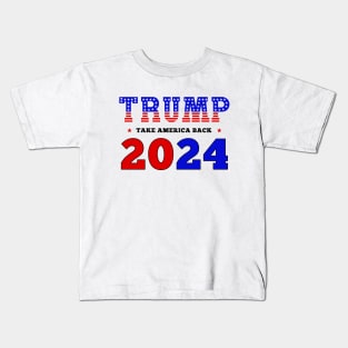 Donald Trump 2024 Take America Back Election - The Return Kids T-Shirt